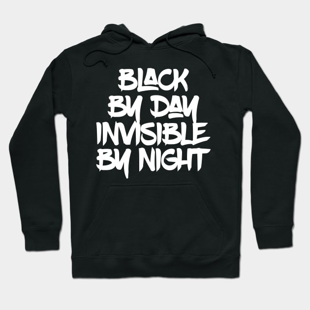 Black by Day Invisible by Night Hoodie by Horisondesignz